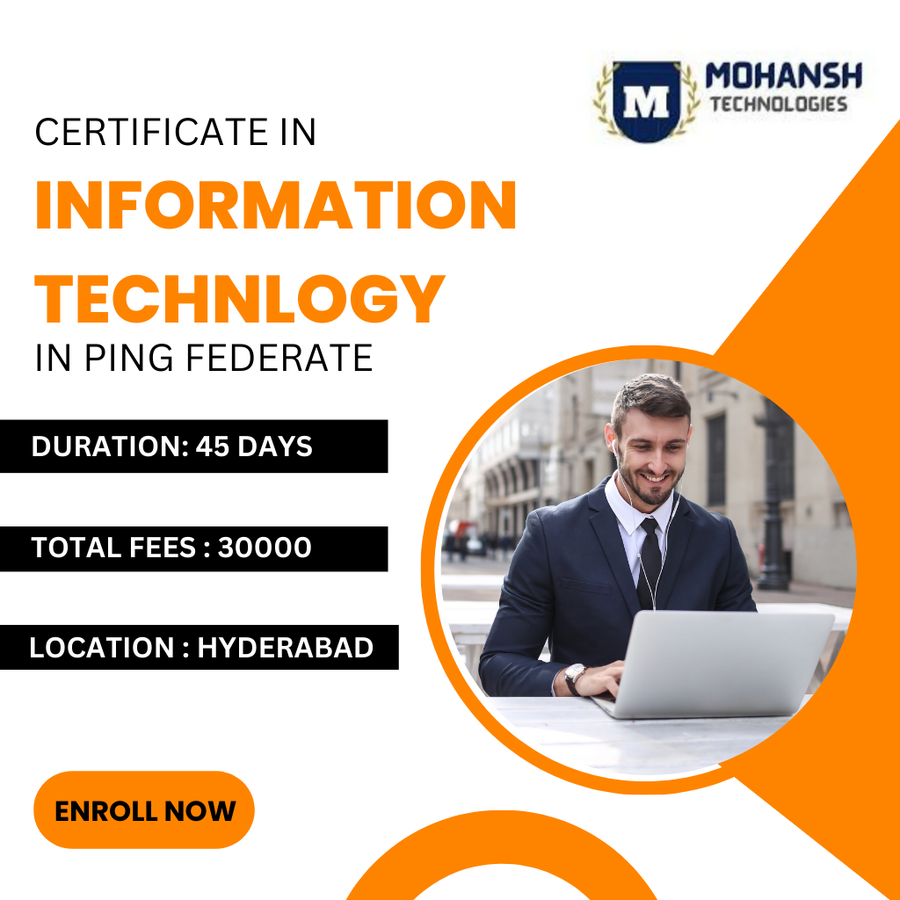 Admission Open for IT in Ping Federate at Mohansh Technologies, Hyderabad